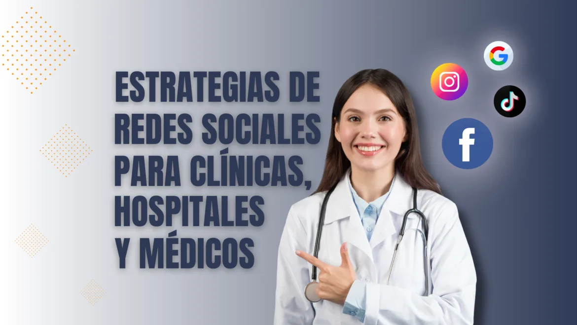 Estrategias de Redes Sociales para Clínicas, Hospitales y Médicos